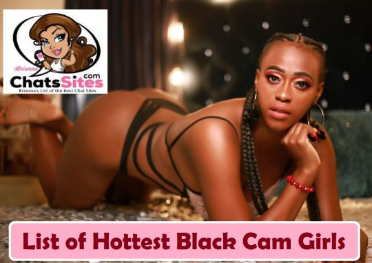 7 Hottest Black Cam Girls in XXX Ebony Video Chat
